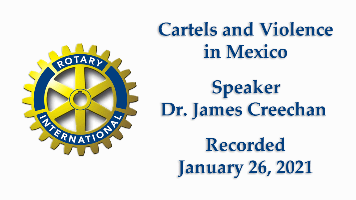 VIDEO) Cartels and Violence in Mexico [] Rotary Club Program | Discover San  Miguel de Allende