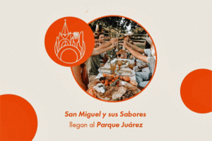 San Miguel and its Flavors/San Miguel y sus Sabores [] Parque Juarez